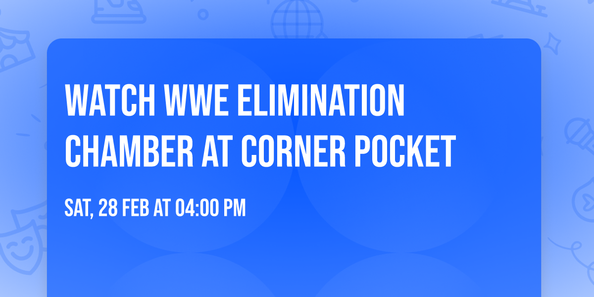 Watch WWE elimination chamber at Corner Pocket