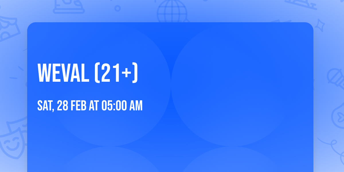 Weval (21+)