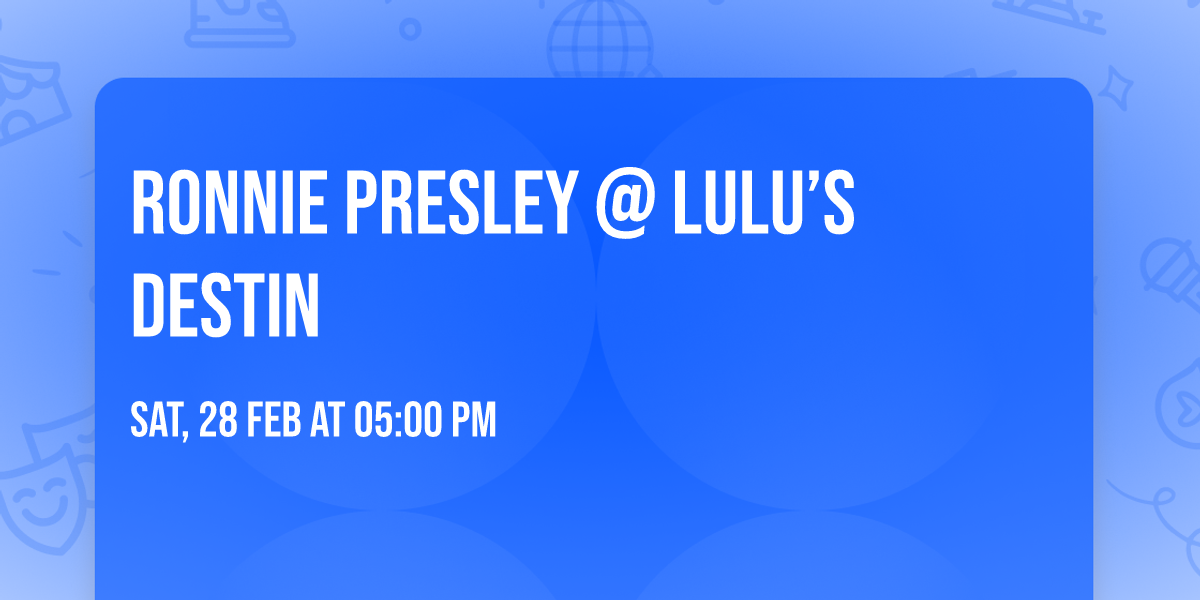 Ronnie Presley @ Lulu\u2019s Destin 