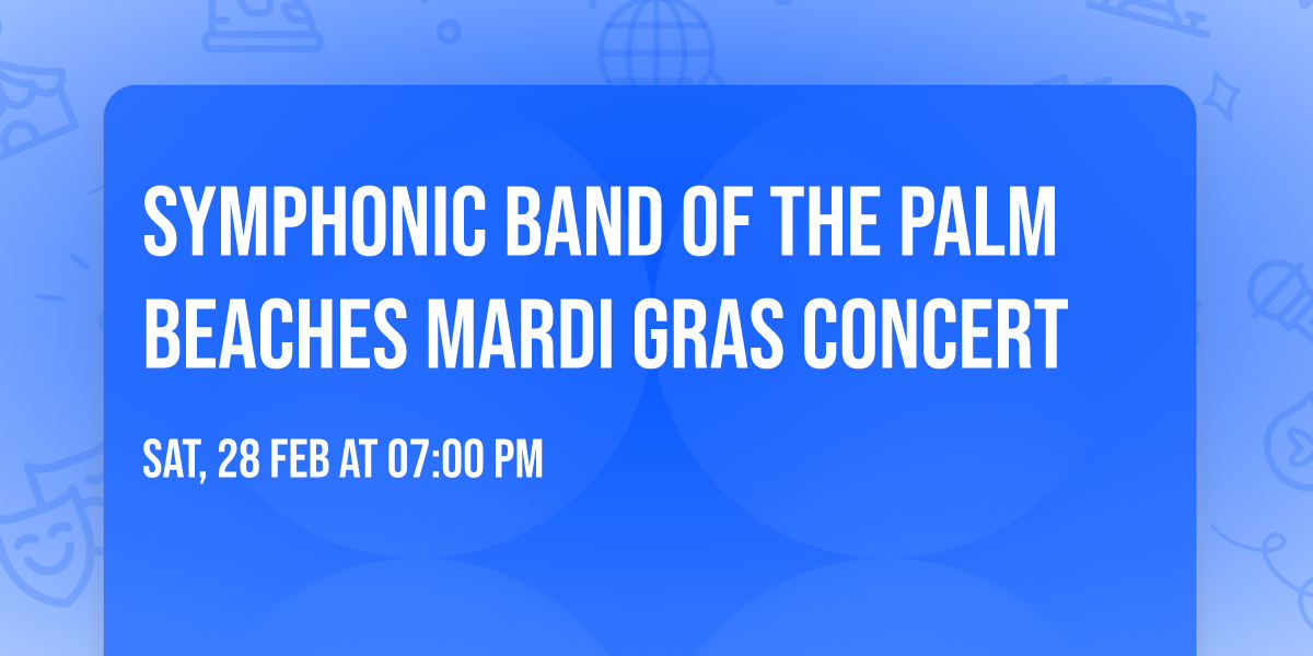 Symphonic Band of the Palm Beaches Mardi Gras Concert