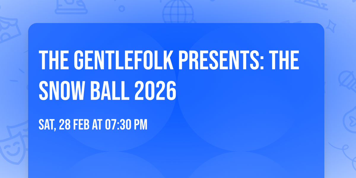 The GentleFolk Presents: The Snow Ball 2026