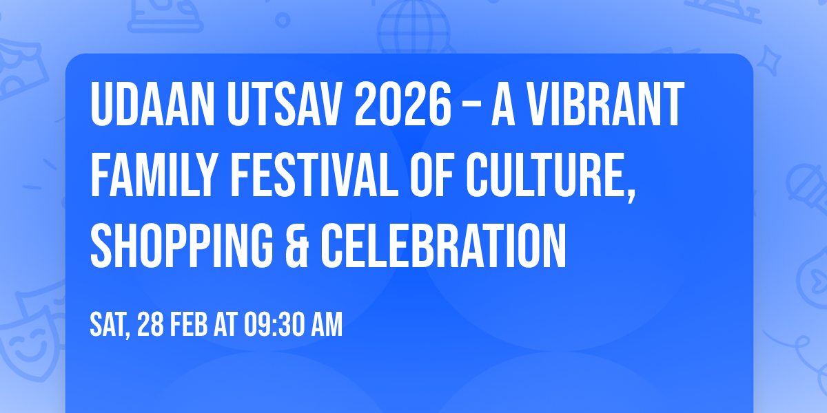Udaan Utsav 2026 \u2013 A Vibrant Family Festival of Culture, Shopping & Celebration