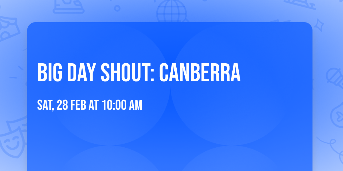 Big Day Shout: Canberra