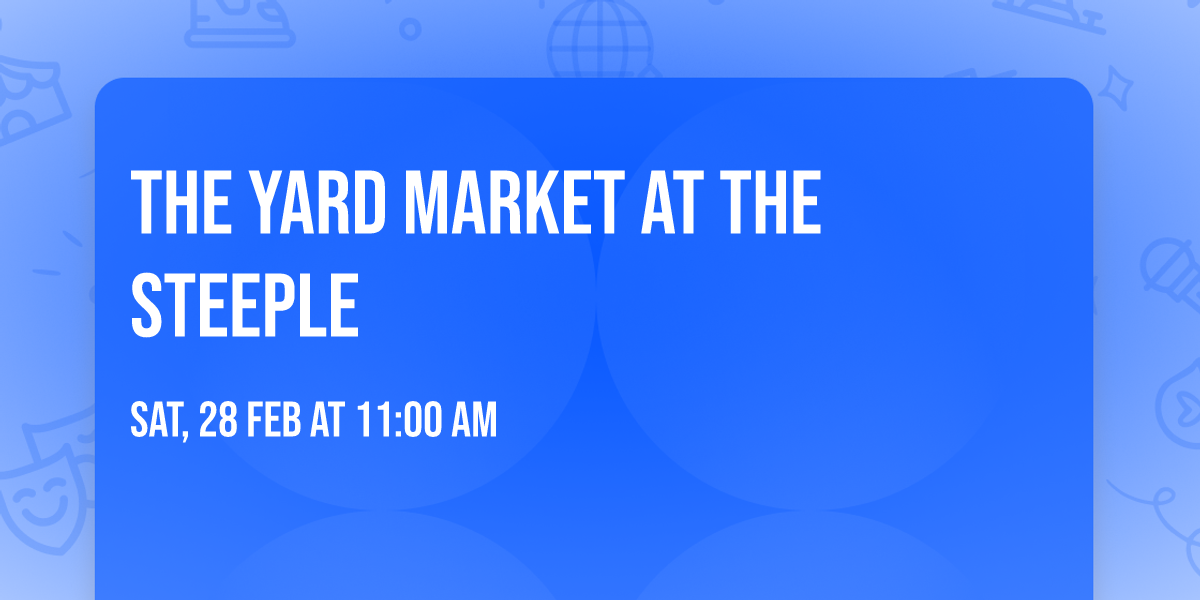 The Yard Market at The Steeple