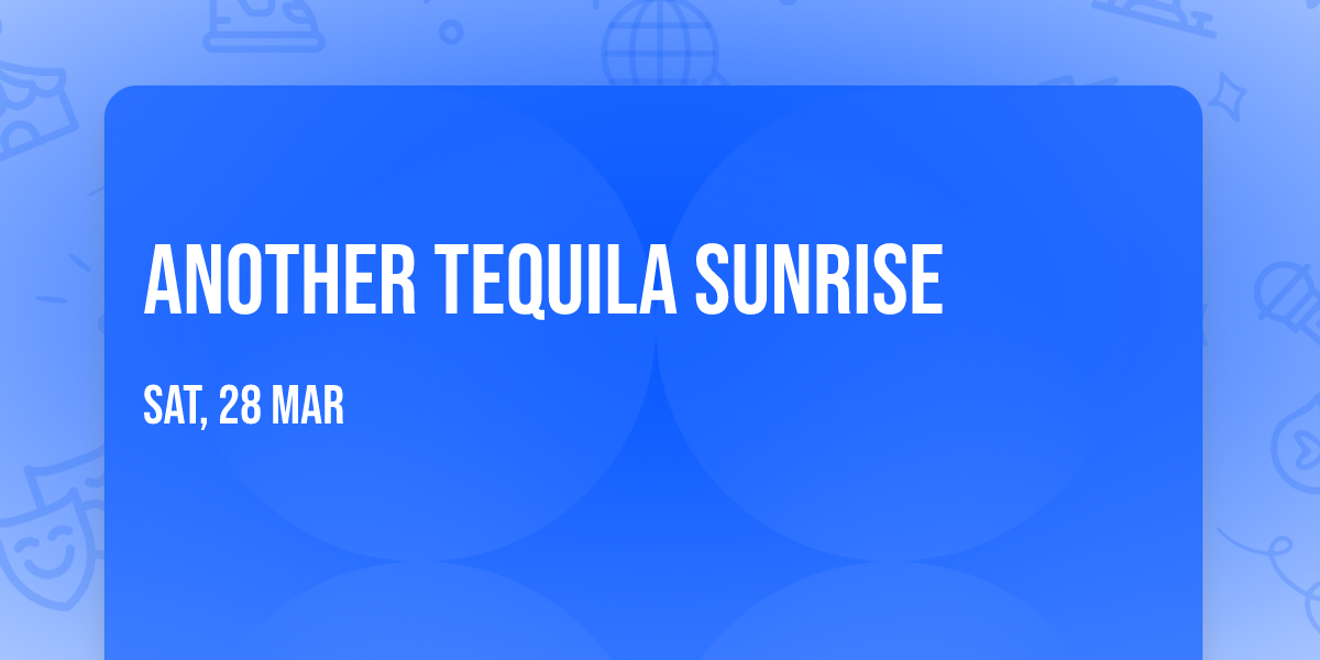 Another Tequila Sunrise