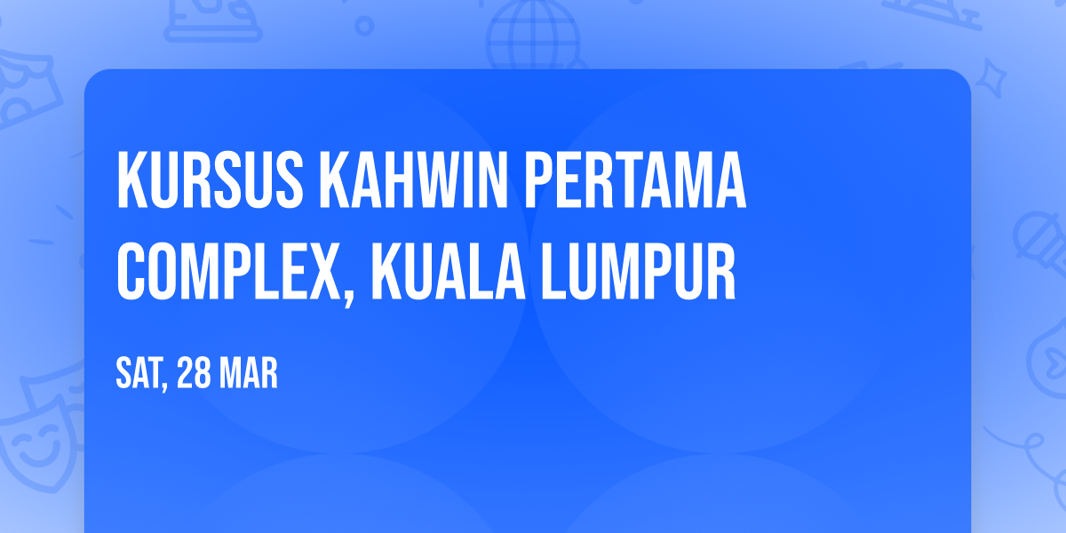 Kursus Kahwin Pertama Complex, Kuala Lumpur 