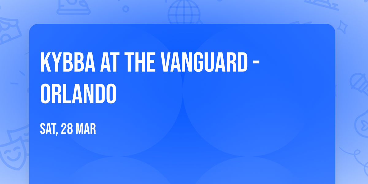 Kybba at The Vanguard - Orlando