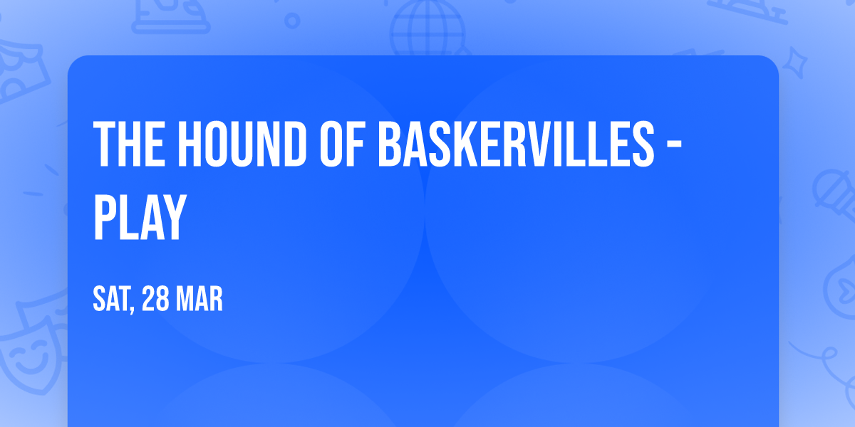 The Hound of Baskervilles - Play