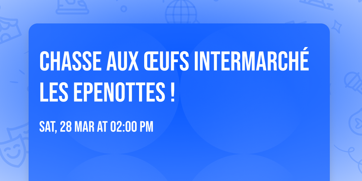 Chasse aux \u0153ufs Intermarch\u00e9 Les Epenottes ! 