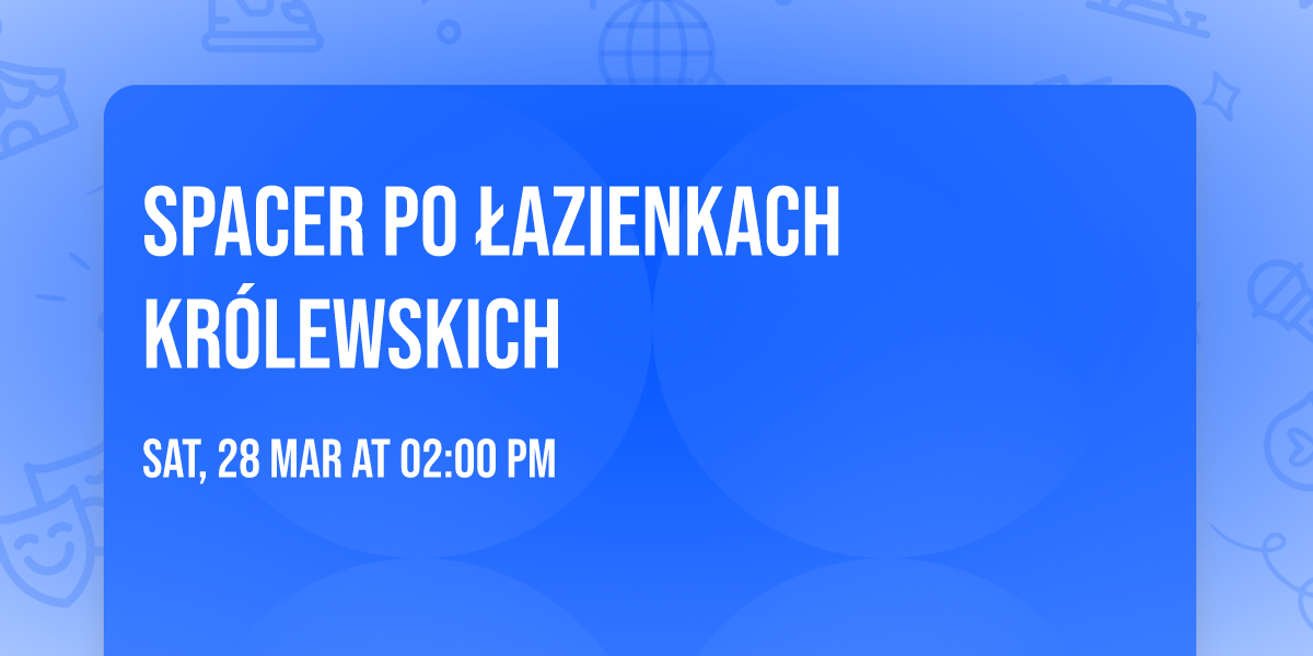 Spacer po \u0141azienkach Kr\u00f3lewskich