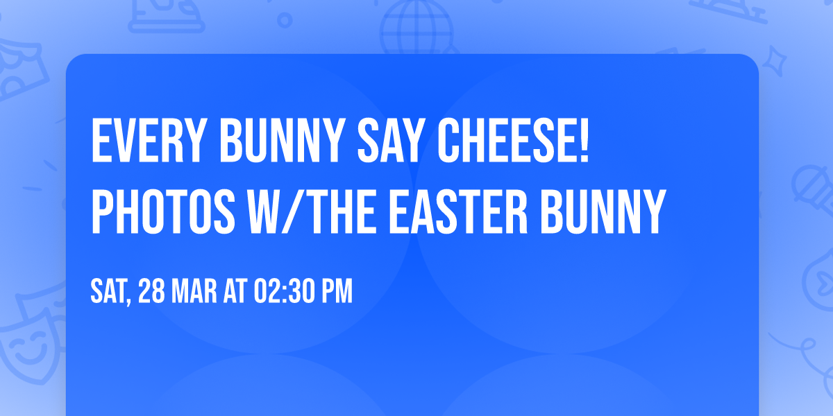 Every Bunny Say Cheese! Photos w\/the Easter Bunny