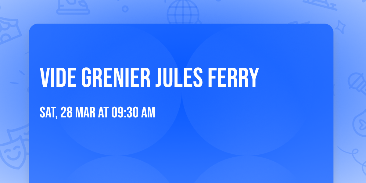 Vide Grenier Jules Ferry 