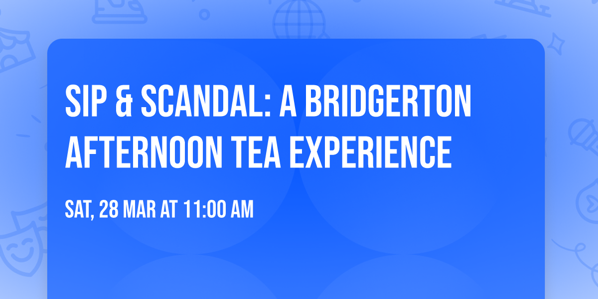 Sip & Scandal: A Bridgerton Afternoon Tea Experience