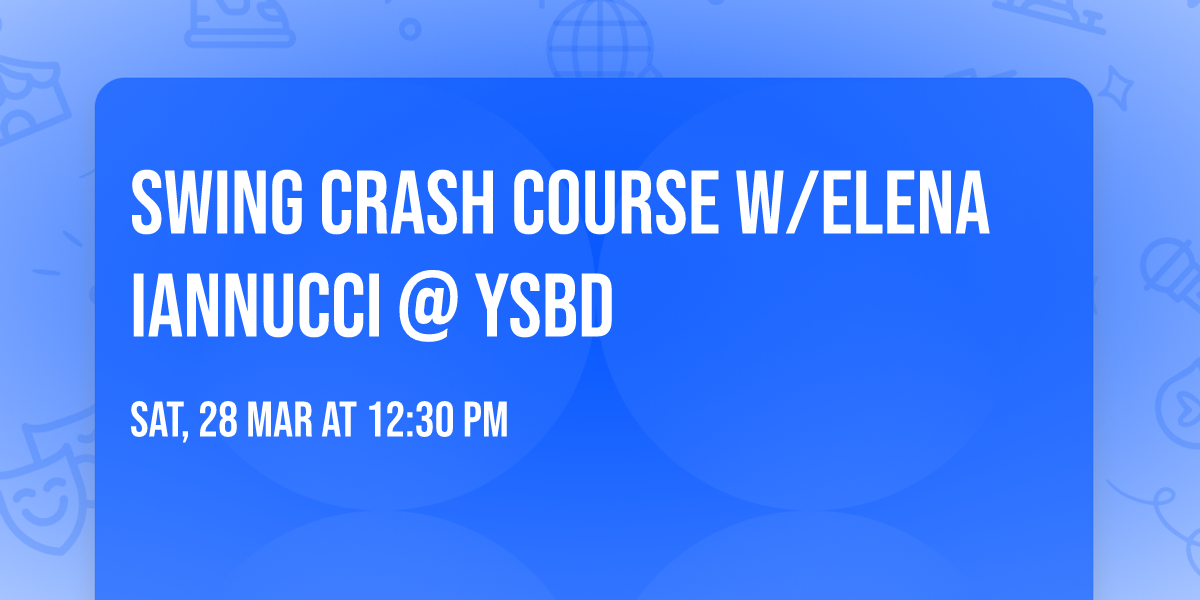 Swing Crash Course w\/Elena Iannucci @ YSBD