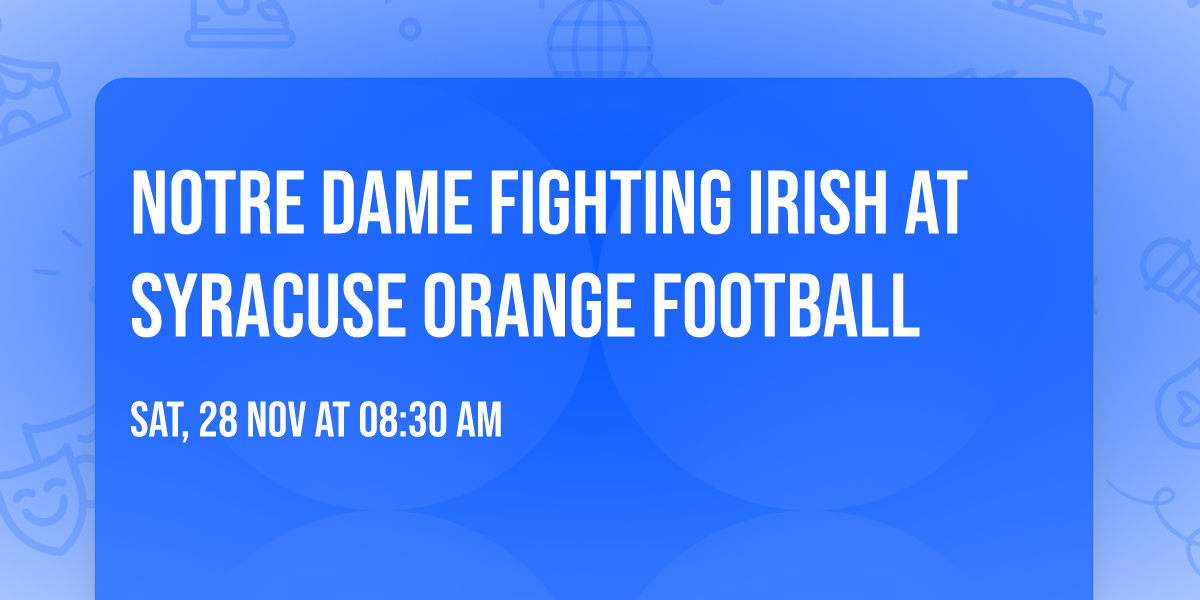 Notre Dame Fighting Irish at Syracuse Orange Football