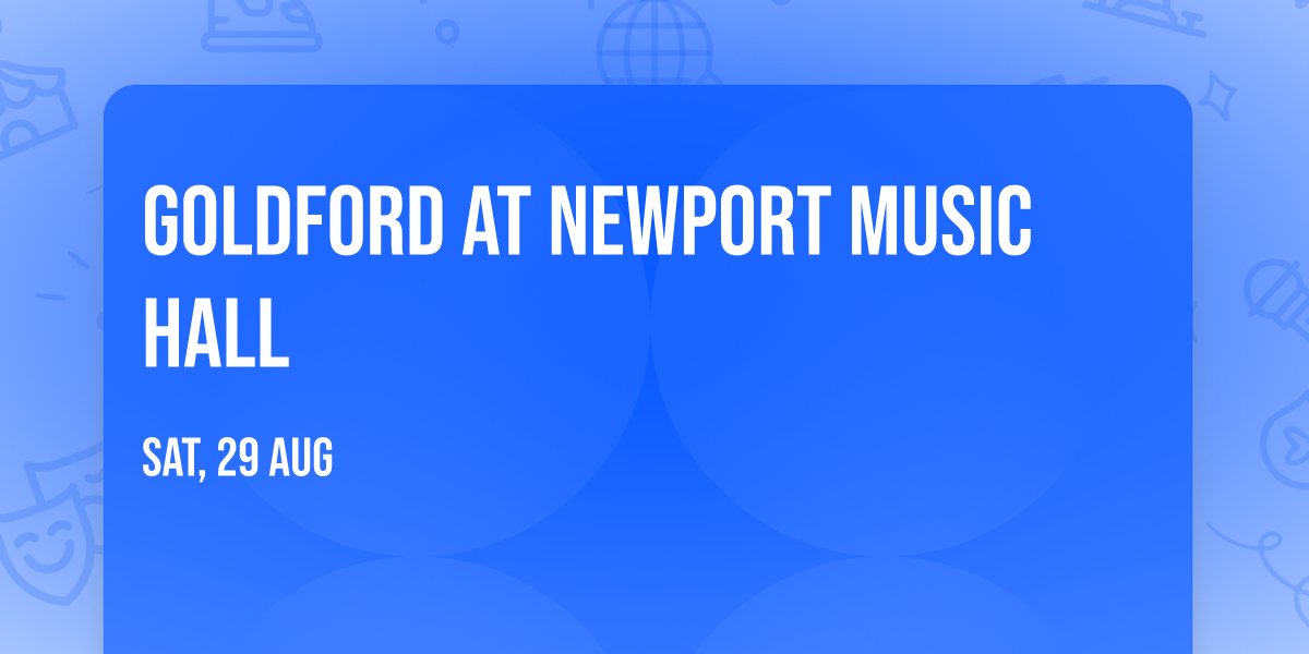 GoldFord at Newport Music Hall