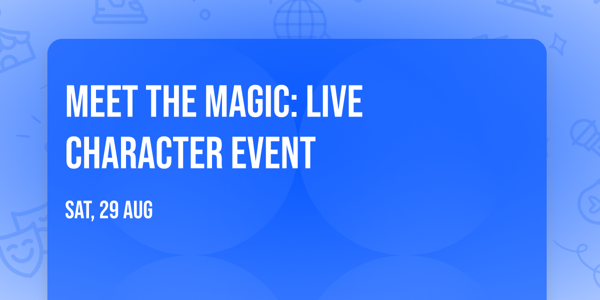 Meet the Magic: Live Character Event