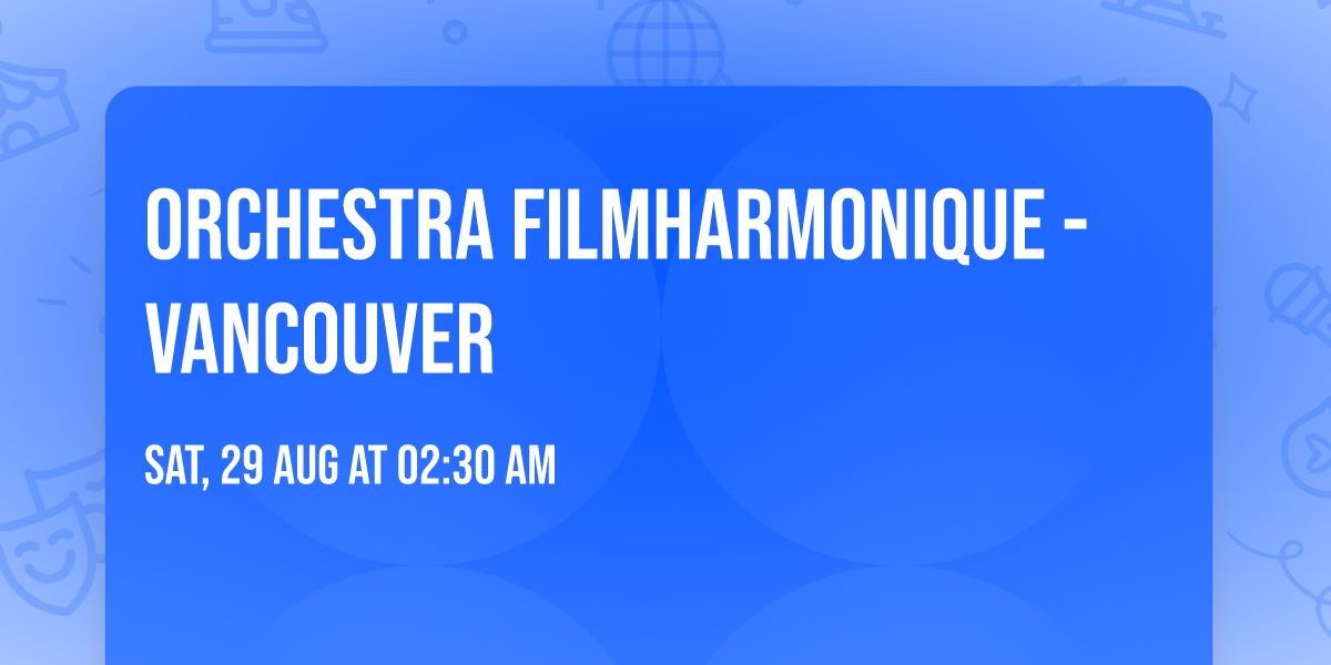 Orchestra FILMharmonique - Vancouver