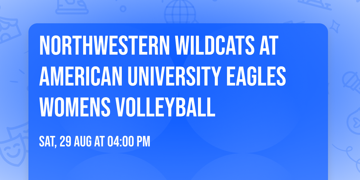 Northwestern Wildcats at American University Eagles Womens Volleyball