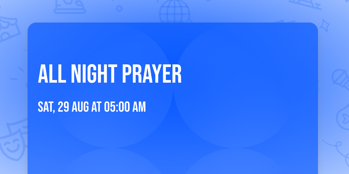 All night prayer 