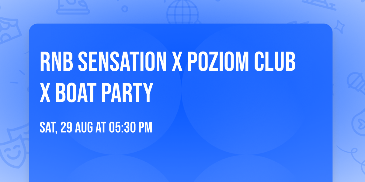 RNB SENSATION x POZIOM CLUB x BOAT PARTY