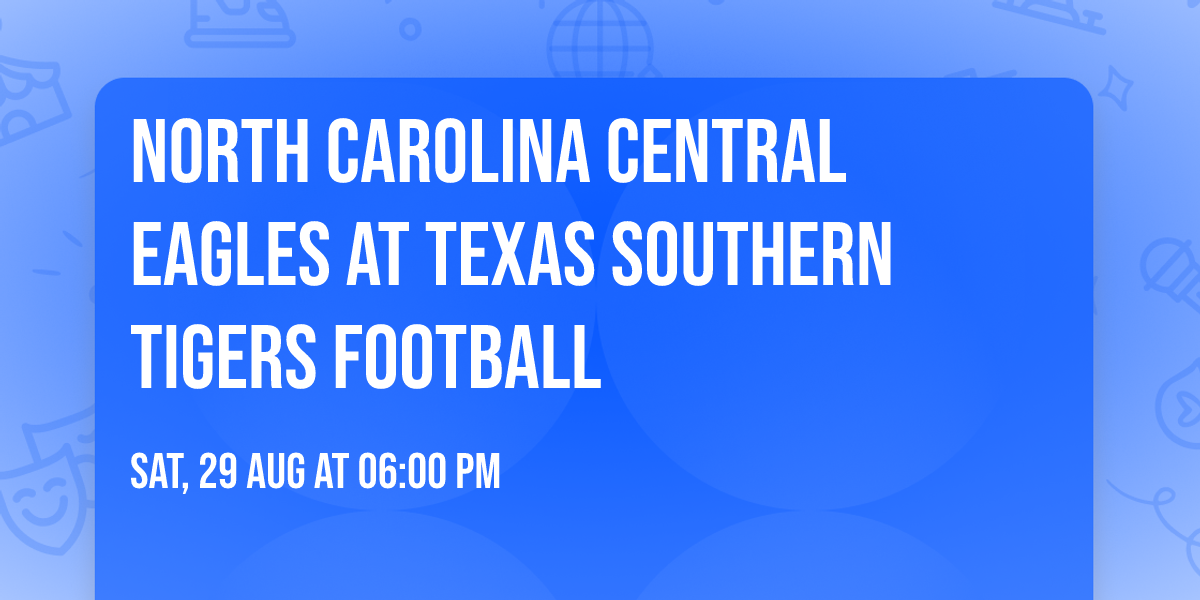 North Carolina Central Eagles at Texas Southern Tigers Football