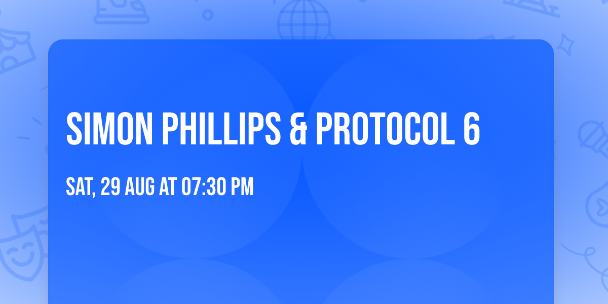 Simon Phillips & Protocol 6