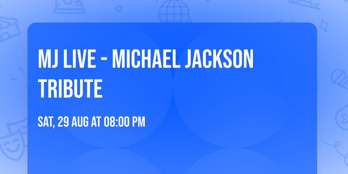 MJ Live - Michael Jackson Tribute