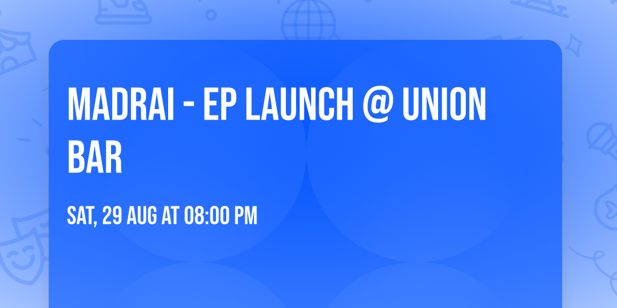 Madrai - EP Launch @ Union Bar