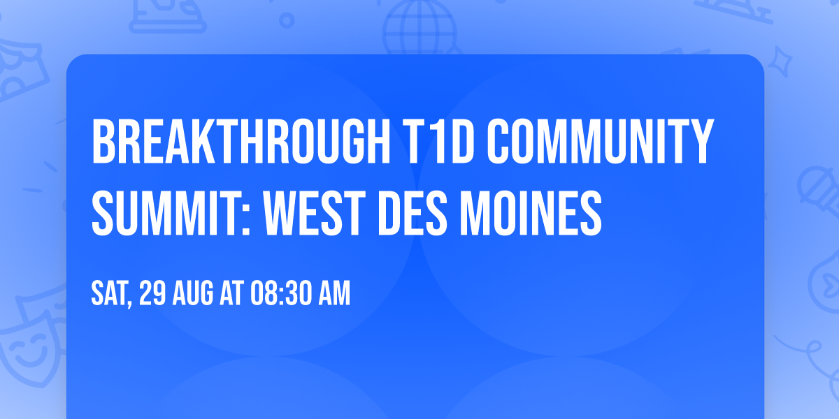 Breakthrough T1D Community Summit: West Des Moines