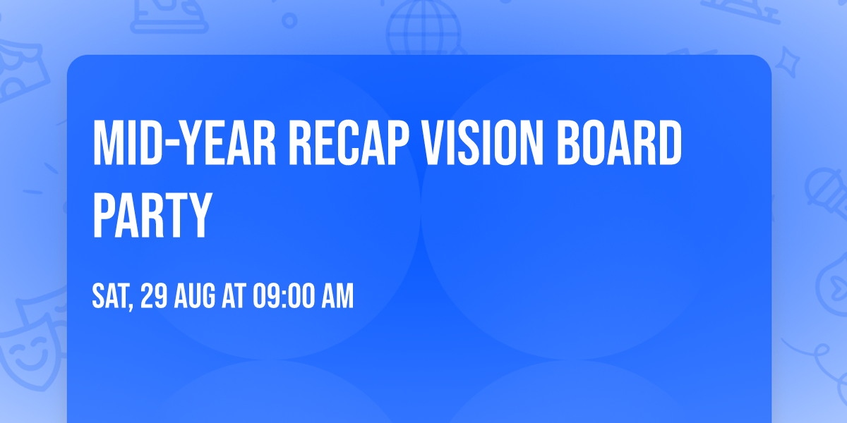Mid-Year Recap Vision Board Party \u2728