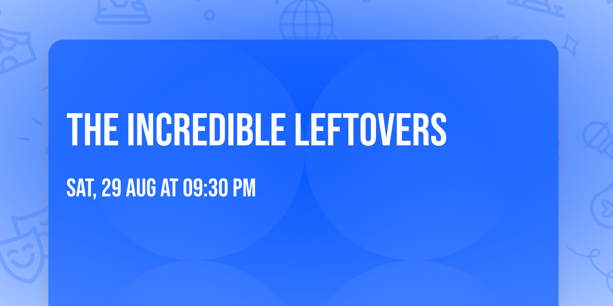 THE INCREDIBLE LEFTOVERS