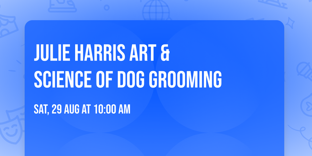   Julie Harris  Art & Science of Dog Grooming 