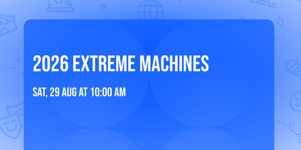 2026 Extreme Machines
