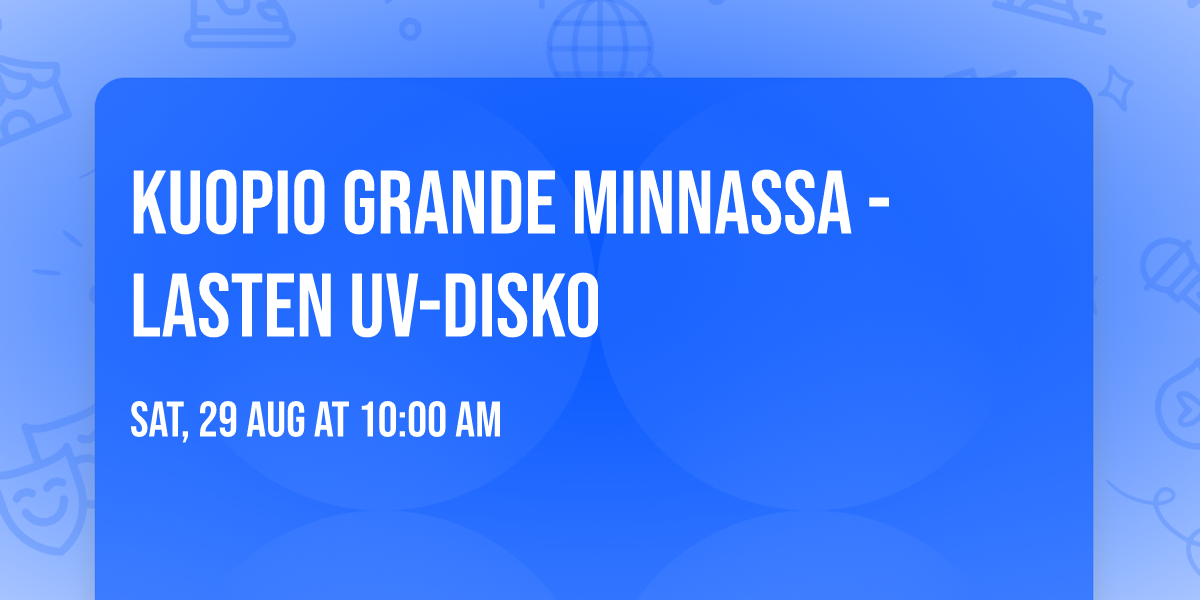 Kuopio Grande Minnassa - Lasten UV-disko