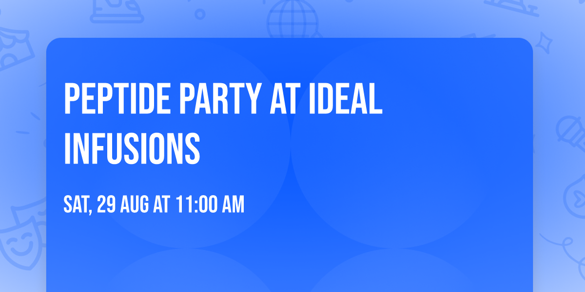 Peptide Party at Ideal Infusions