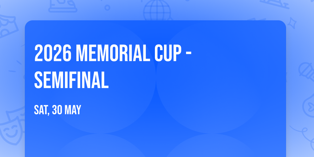 2026 Memorial Cup - Semifinal