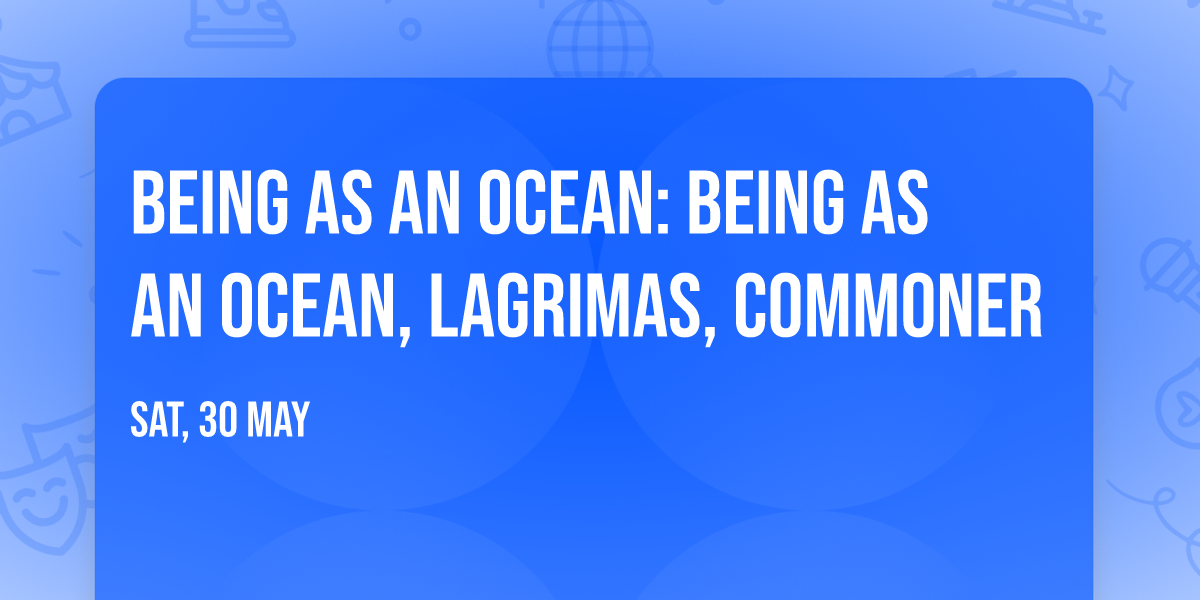 Being As An Ocean: Being As an Ocean, Lagrimas, Commoner