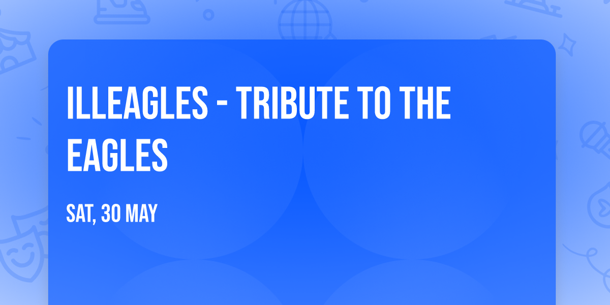 Illeagles - Tribute To The Eagles