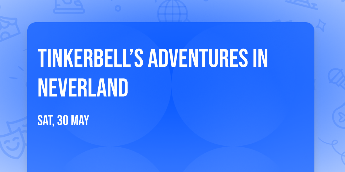 Tinkerbell\u2019s Adventures in Neverland 