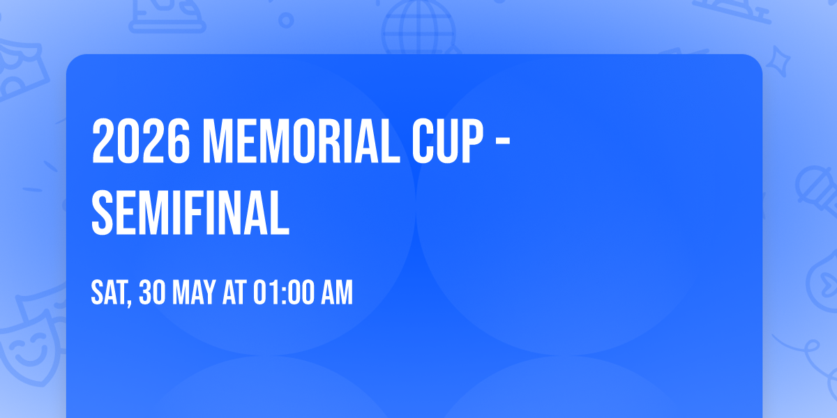 2026 Memorial Cup - Semifinal