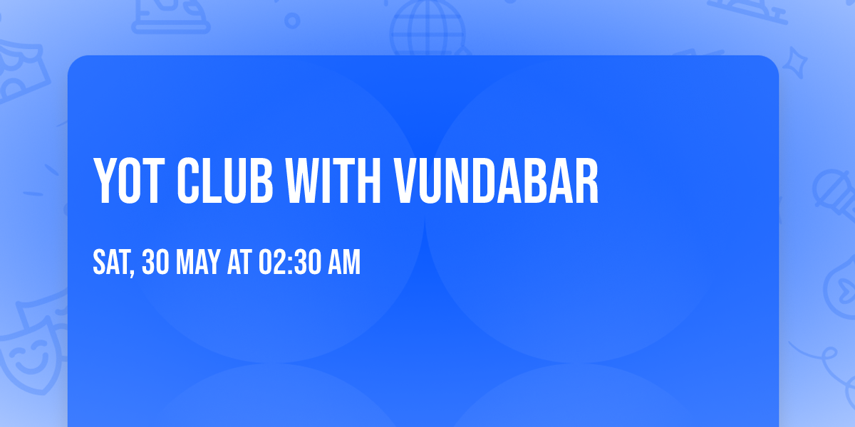 Yot Club with Vundabar