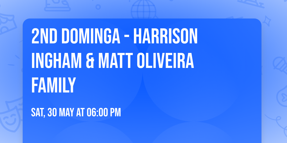 2nd Dominga - Harrison Ingham & Matt Oliveira Family