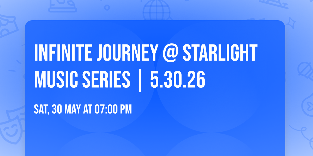 Infinite Journey @ Starlight Music Series | 5.30.26