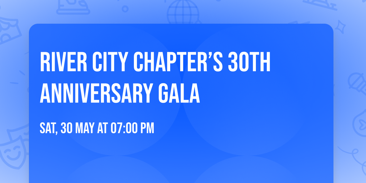 River City Chapter\u2019s 30th Anniversary Gala