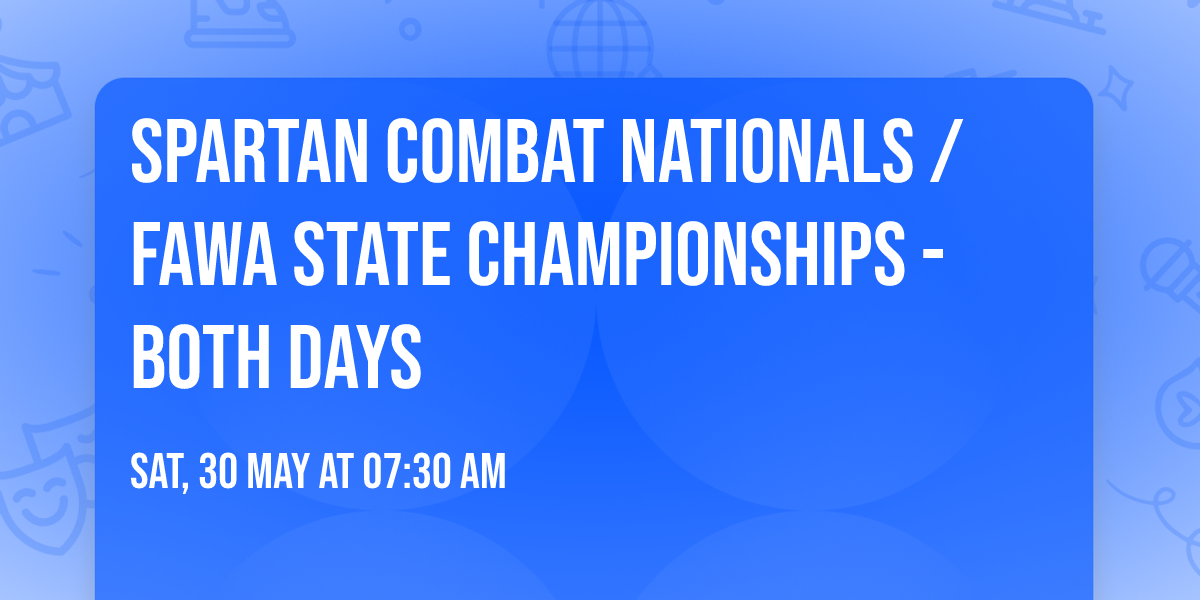 Spartan Combat Nationals \/ FAWA State Championships - Both Days