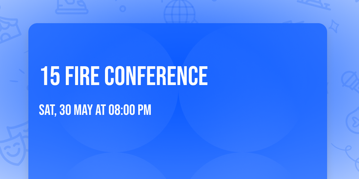 15 Fire Conference 