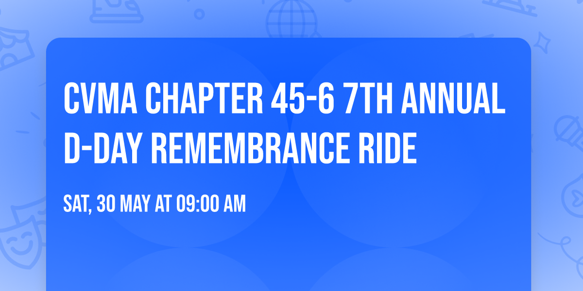 CVMA Chapter 45-6 7th Annual D-Day Remembrance Ride