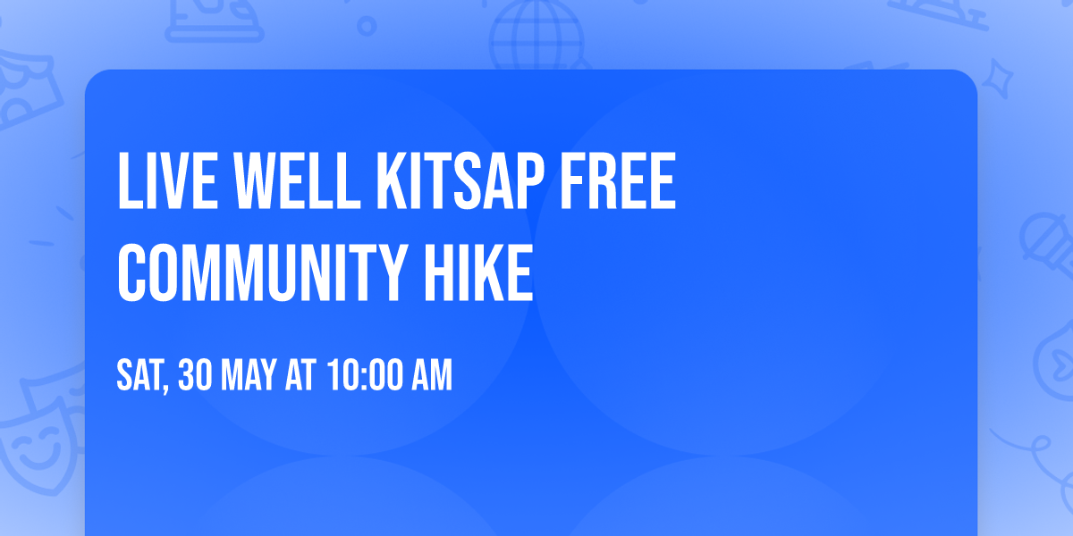 Live Well Kitsap FREE Community Hike