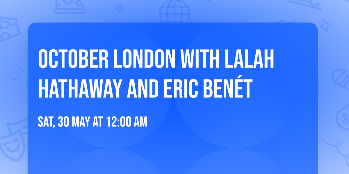 October London with Lalah Hathaway and Eric Ben\u00e9t